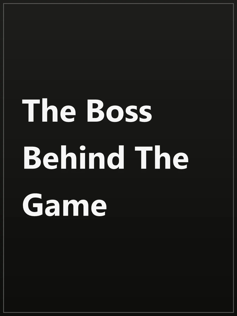 The Boss Behind The Game