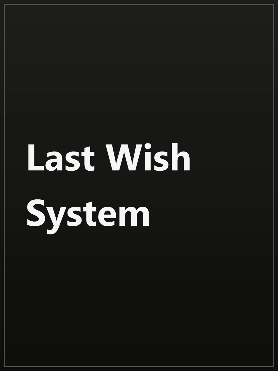 Last Wish System