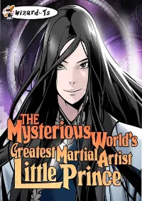 The mysterious world's greatest martial artist little prince