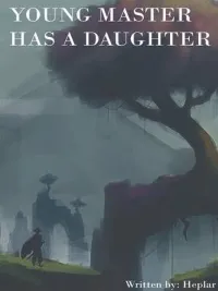 เมื่อนายน้อยมีลูกสาว Young master Has a Daughter