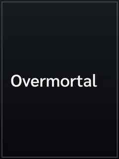 Overmortal