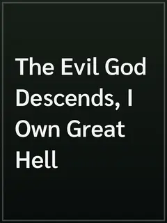 The Evil God Descends, I Own Great Hell
