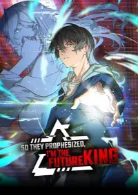 So They Prophesized, I’m the Future King   ราชาแห่งอนาคต